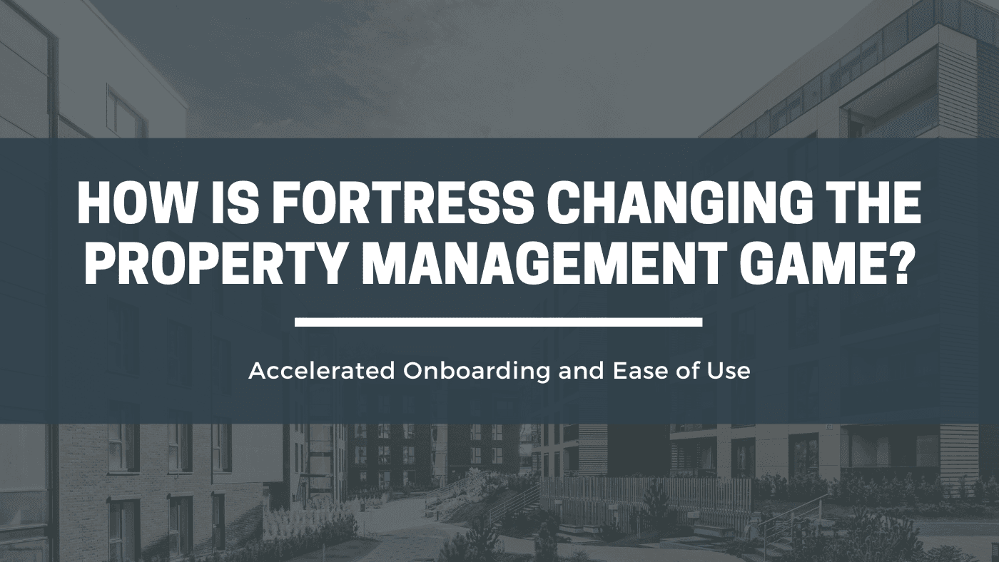 Fortress: Accelerated Onboarding & Ease of Use
