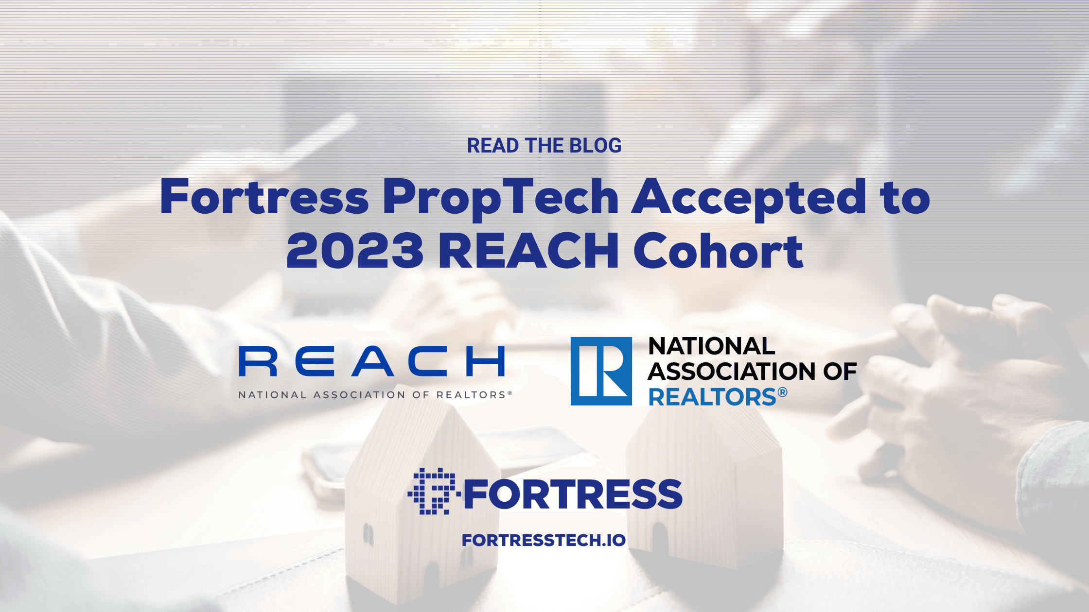 Fortress PropTech Accepted to 2023 REACH Cohort
