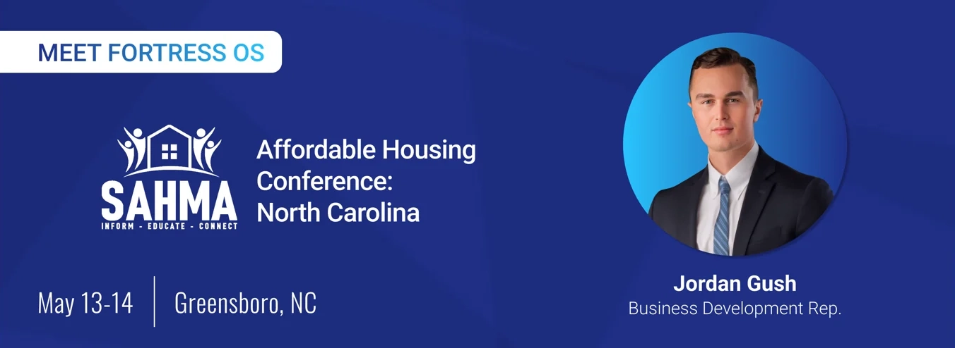 Meet Fortress OS at SAHMA Affordable Housing Conference: North Carolina, May 13–14, 2026, Greensboro, NC.