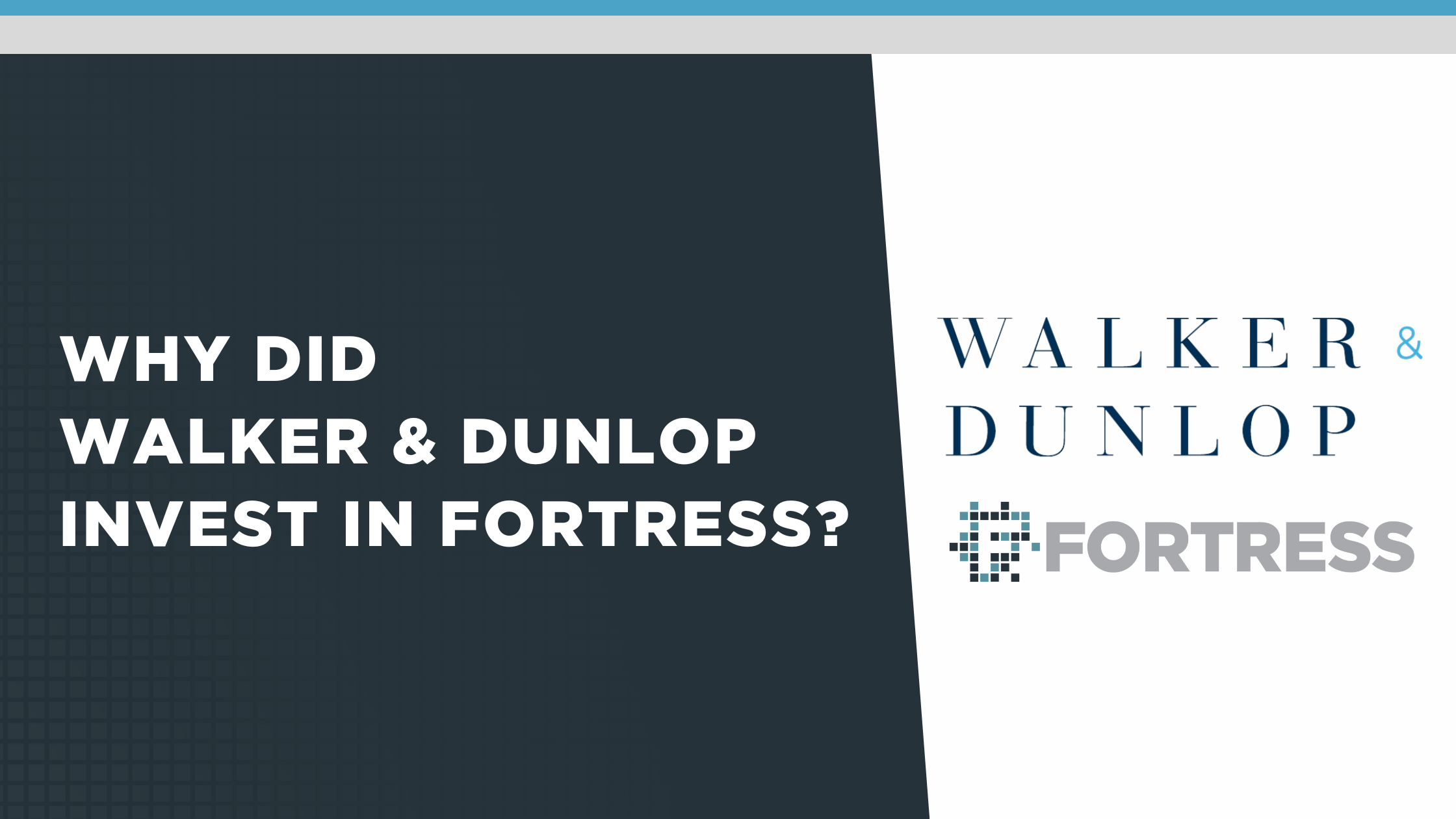 Why did Walker & Dunlop Invest in Fortress Property Management Software