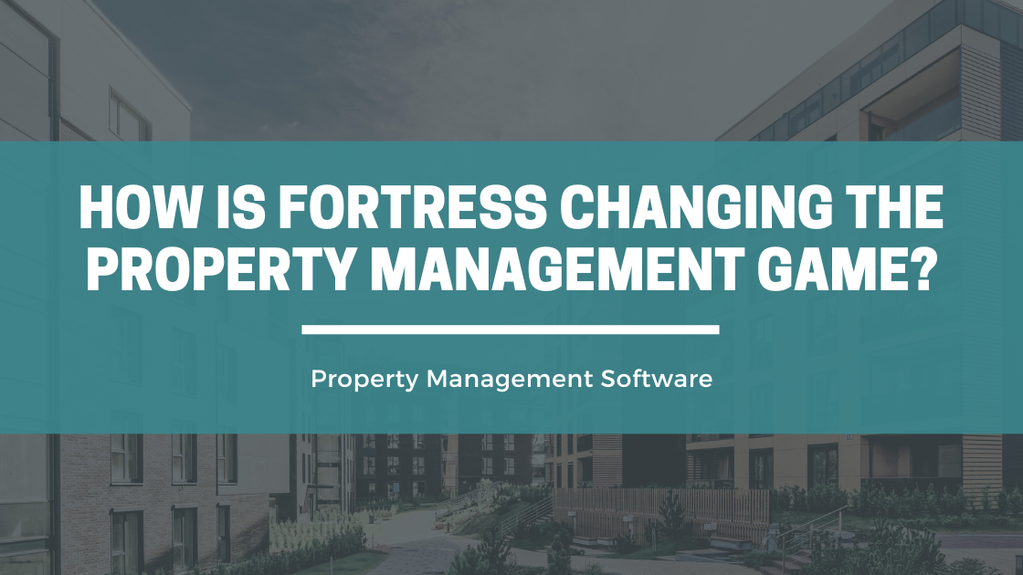 Fortress Property Management Software: Built by Managers, for Managers